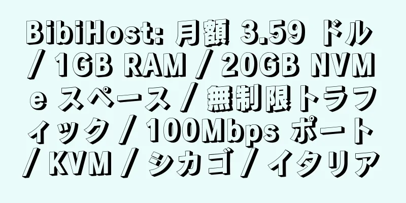 BibiHost: 月額 3.59 ドル / 1GB RAM / 20GB NVMe スペース / 無制限トラフィック / 100Mbps ポート / KVM / シカゴ / イタリア