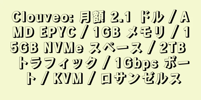 Clouveo: 月額 2.1 ドル / AMD EPYC / 1GB メモリ / 15GB NVMe スペース / 2TB トラフィック / 1Gbps ポート / KVM / ロサンゼルス