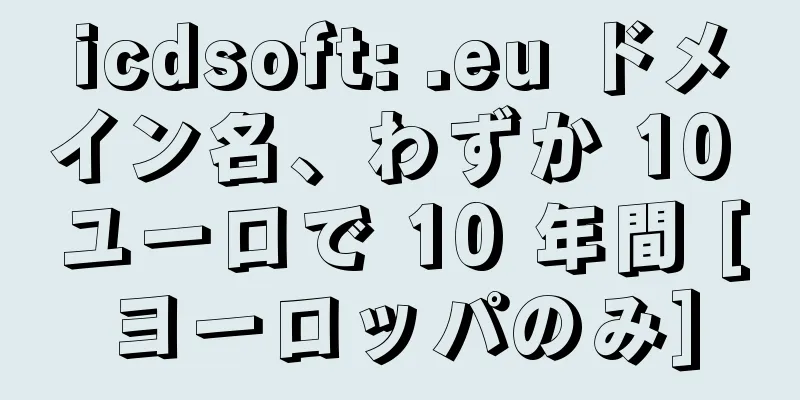 icdsoft: .eu ドメイン名、わずか 10 ユーロで 10 年間 [ヨーロッパのみ]