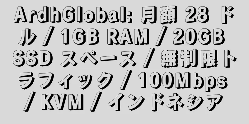 ArdhGlobal: 月額 28 ドル / 1GB RAM / 20GB SSD スペース / 無制限トラフィック / 100Mbps / KVM / インドネシア