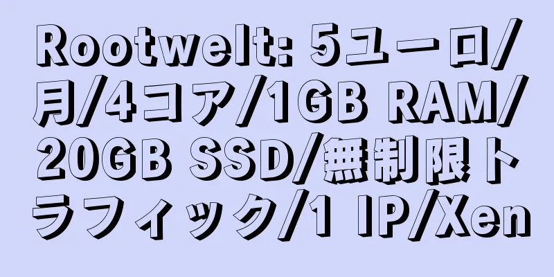 Rootwelt: 5ユーロ/月/4コア/1GB RAM/20GB SSD/無制限トラフィック/1 IP/Xen