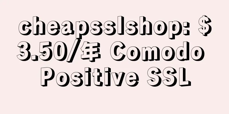 cheapsslshop: $3.50/年 Comodo Positive SSL