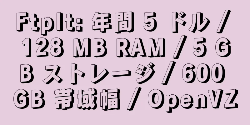 FtpIt: 年間 5 ドル / 128 MB RAM / 5 GB ストレージ / 600 GB 帯域幅 / OpenVZ