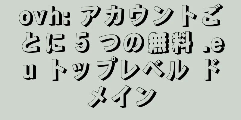 ovh: アカウントごとに 5 つの無料 .eu トップレベル ドメイン