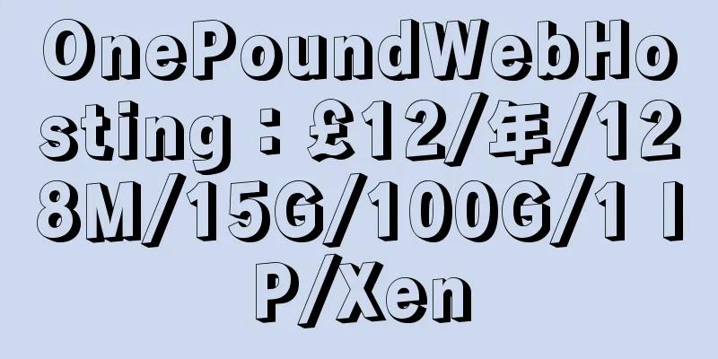 OnePoundWebHosting：£12/年/128M/15G/100G/1 IP/Xen