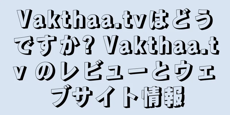 Vakthaa.tvはどうですか? Vakthaa.tv のレビューとウェブサイト情報