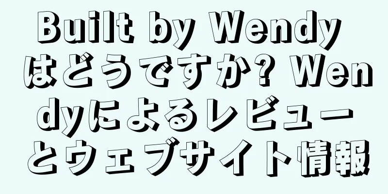 Built by Wendy はどうですか? Wendyによるレビューとウェブサイト情報