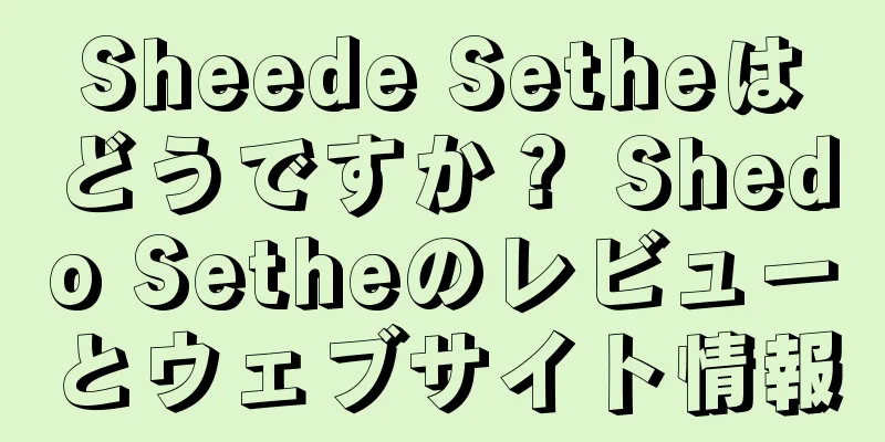 Sheede Setheはどうですか？ Shedo Setheのレビューとウェブサイト情報