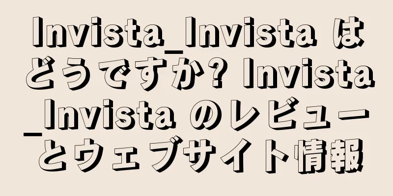 Invista_Invista はどうですか? Invista_Invista のレビューとウェブサイト情報