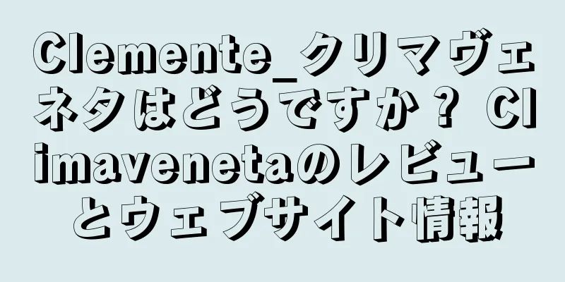 Clemente_クリマヴェネタはどうですか？ Climavenetaのレビューとウェブサイト情報
